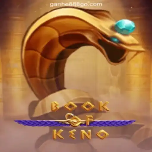 BookOfKeno: Exciting Gameplay at GanHe 888 Cassino Online